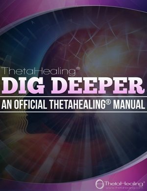 dig deeper cover small - Theta Healing® Courses & Workshops